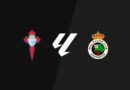 Celta de Vigo – Real Racing, fútbol hoy en directo: resultado, goleadores y estadísticas en vivo del partido de La Liga